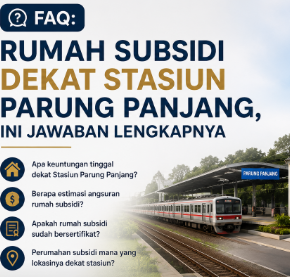 faq-rumah-subsidi-dekat-stasiun-parung-panjang